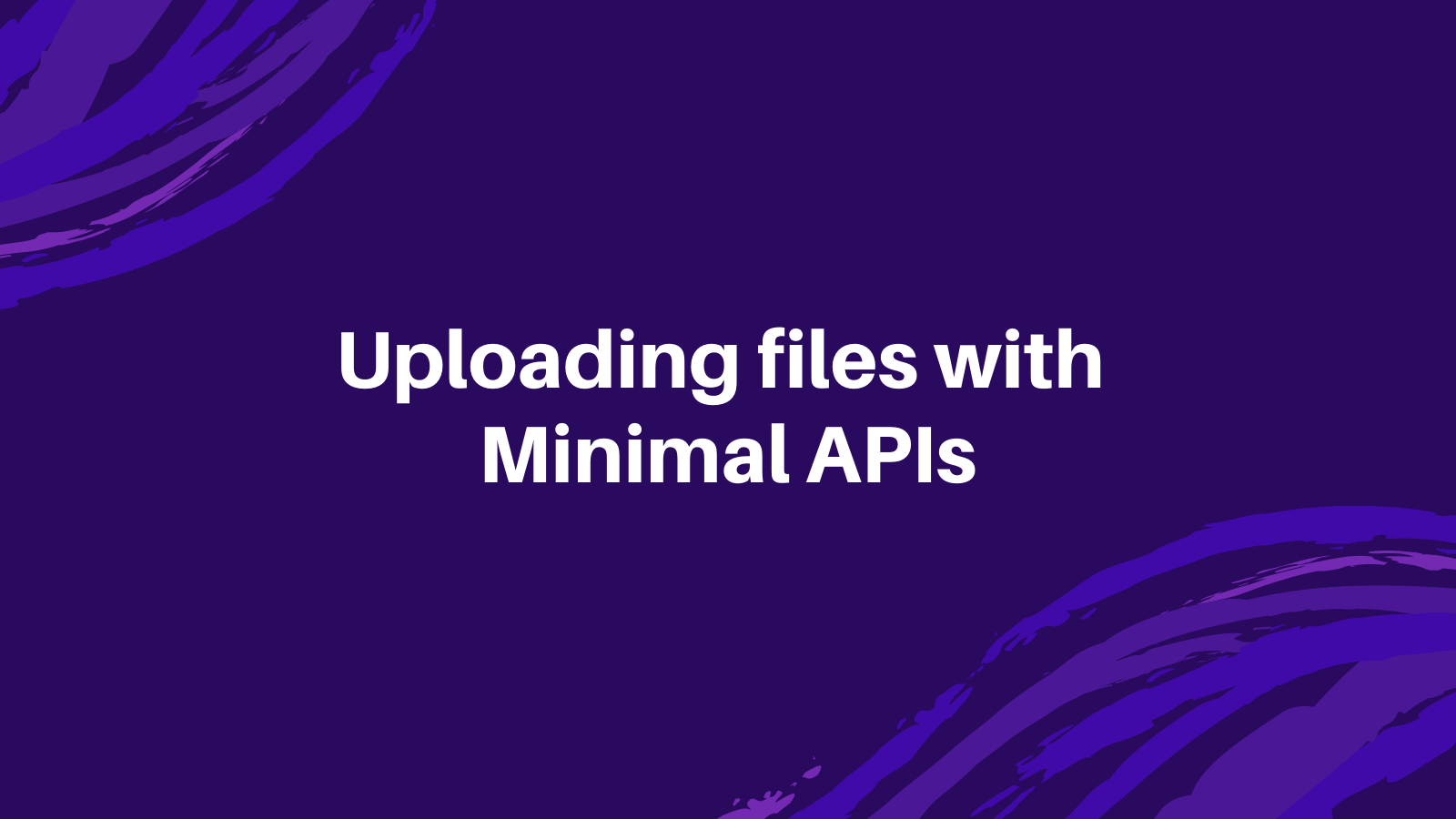 Uploading Files With Asp Net Minimal Apis Gui Ferreira Minimalist